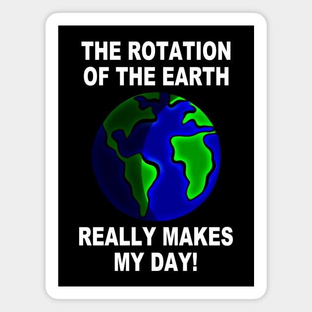 Funny Earth Saying Magnet by RockettGraph1cs